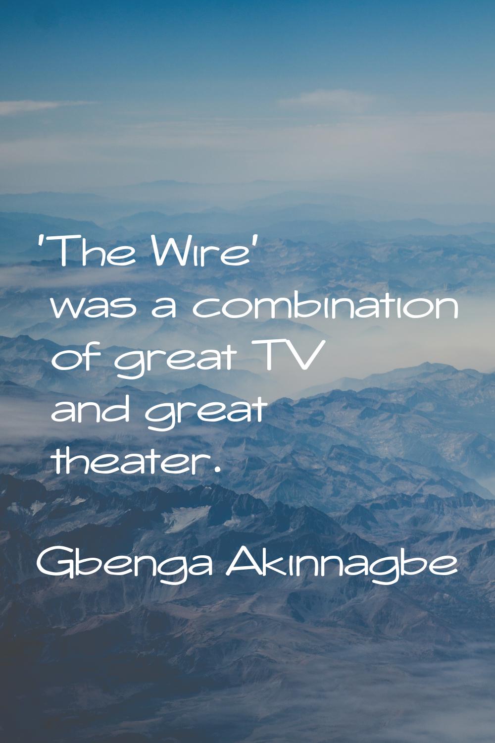 'The Wire' was a combination of great TV and great theater.