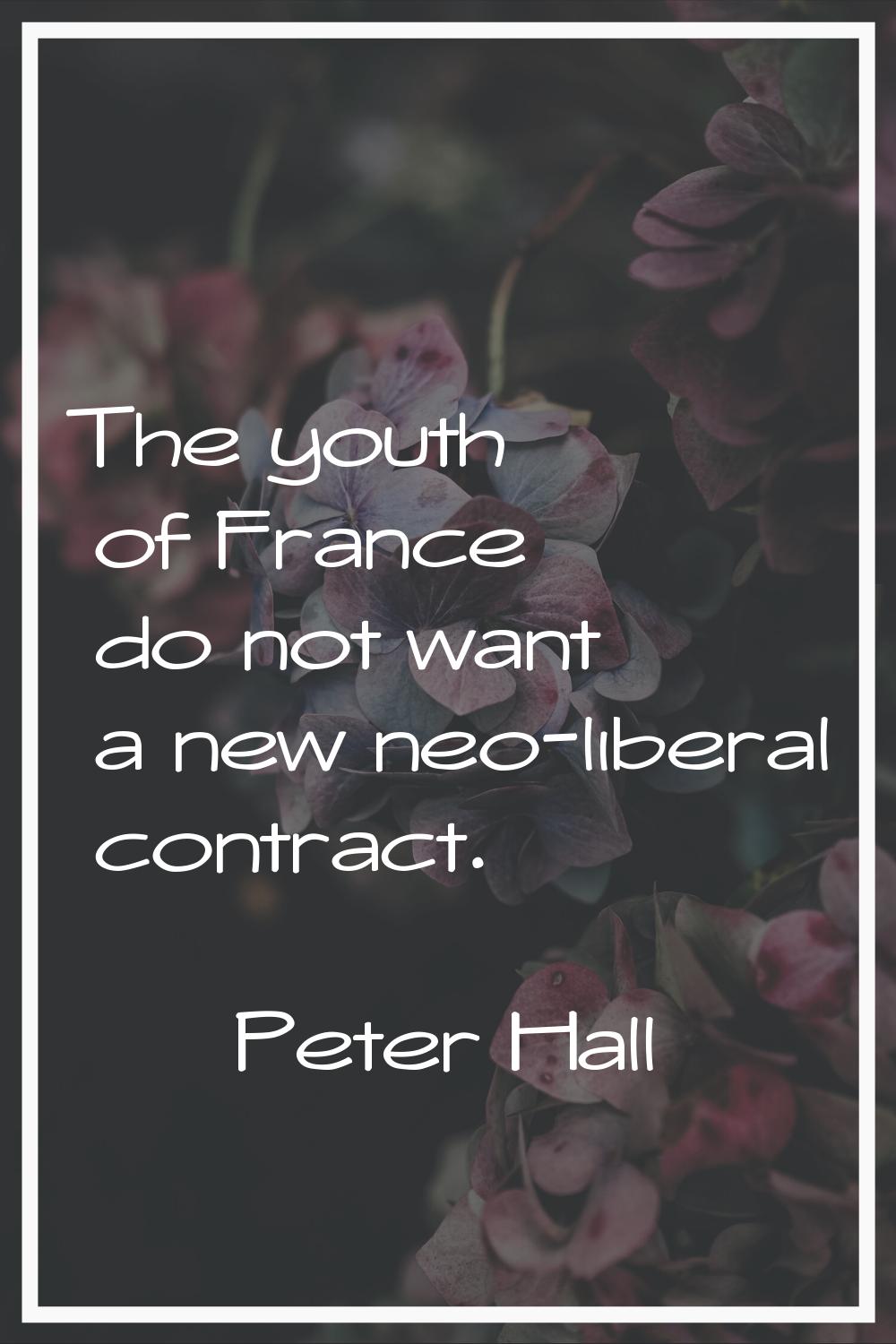The youth of France do not want a new neo-liberal contract.