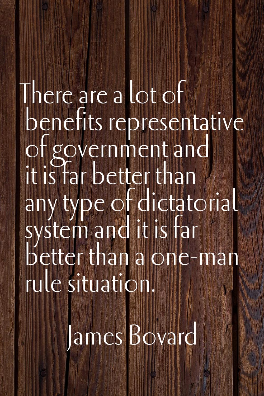 There are a lot of benefits representative of government and it is far better than any type of dict