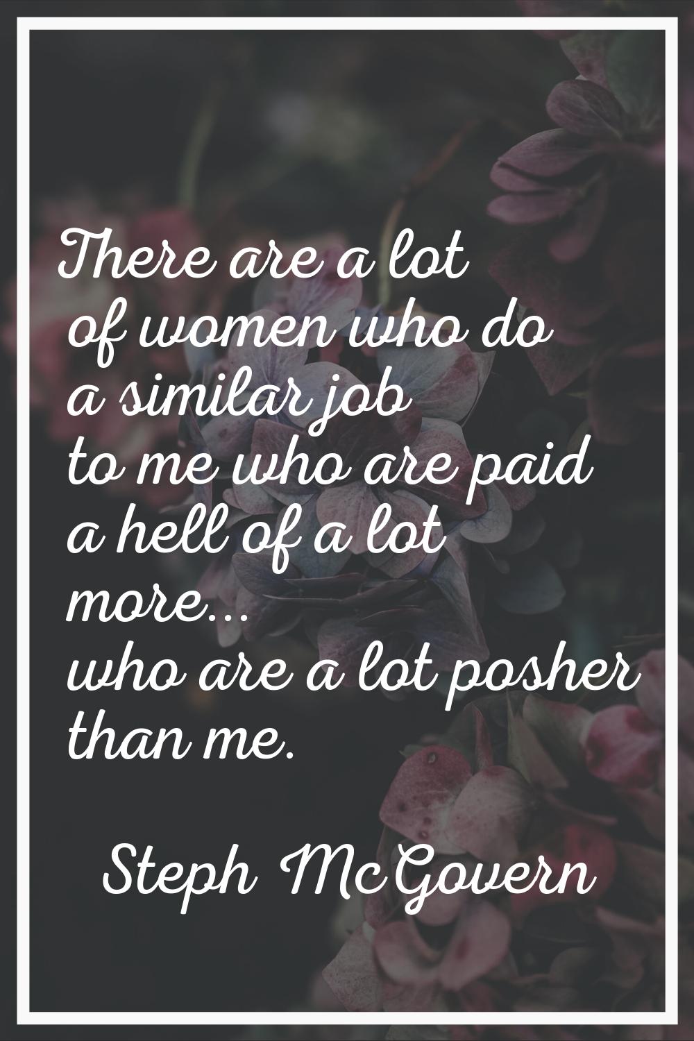 There are a lot of women who do a similar job to me who are paid a hell of a lot more... who are a 