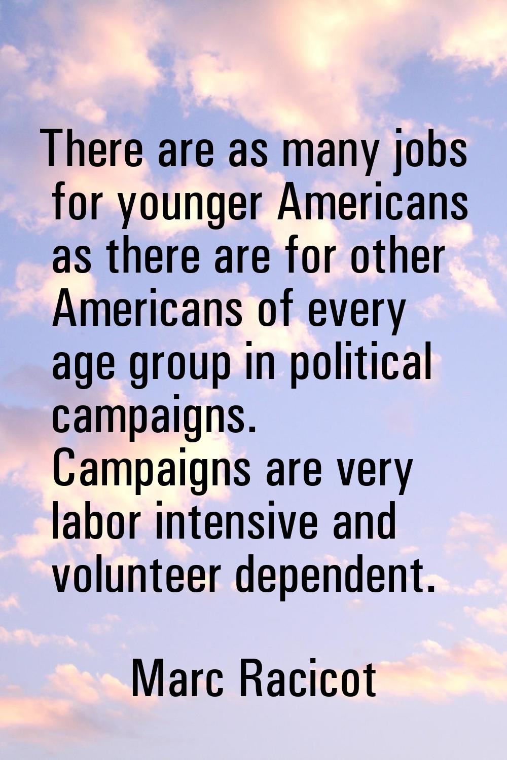 There are as many jobs for younger Americans as there are for other Americans of every age group in