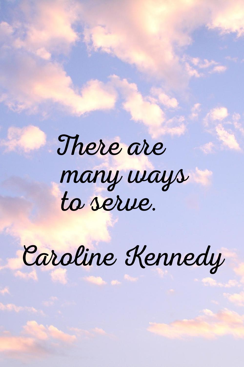 There are many ways to serve.