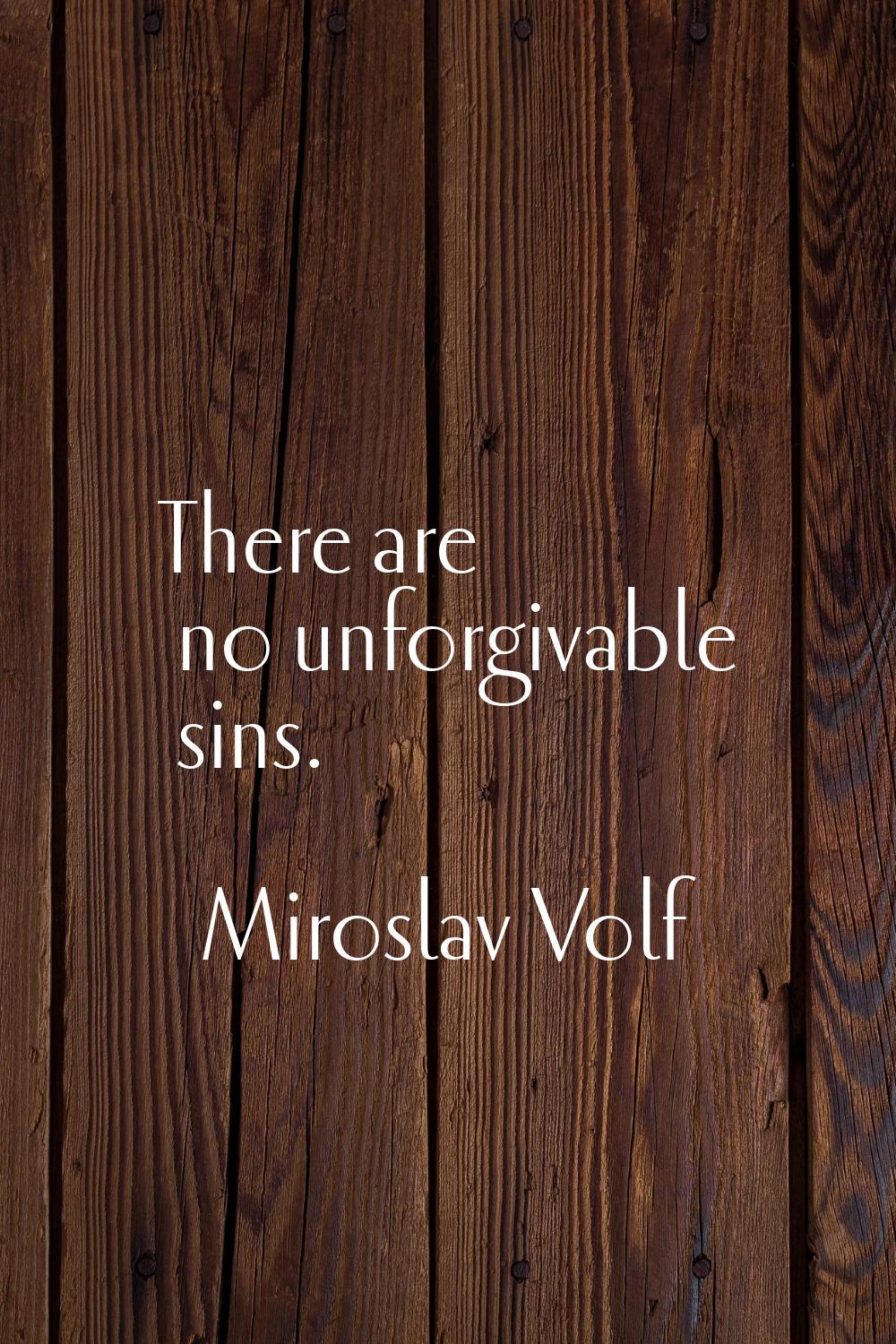 There are no unforgivable sins.