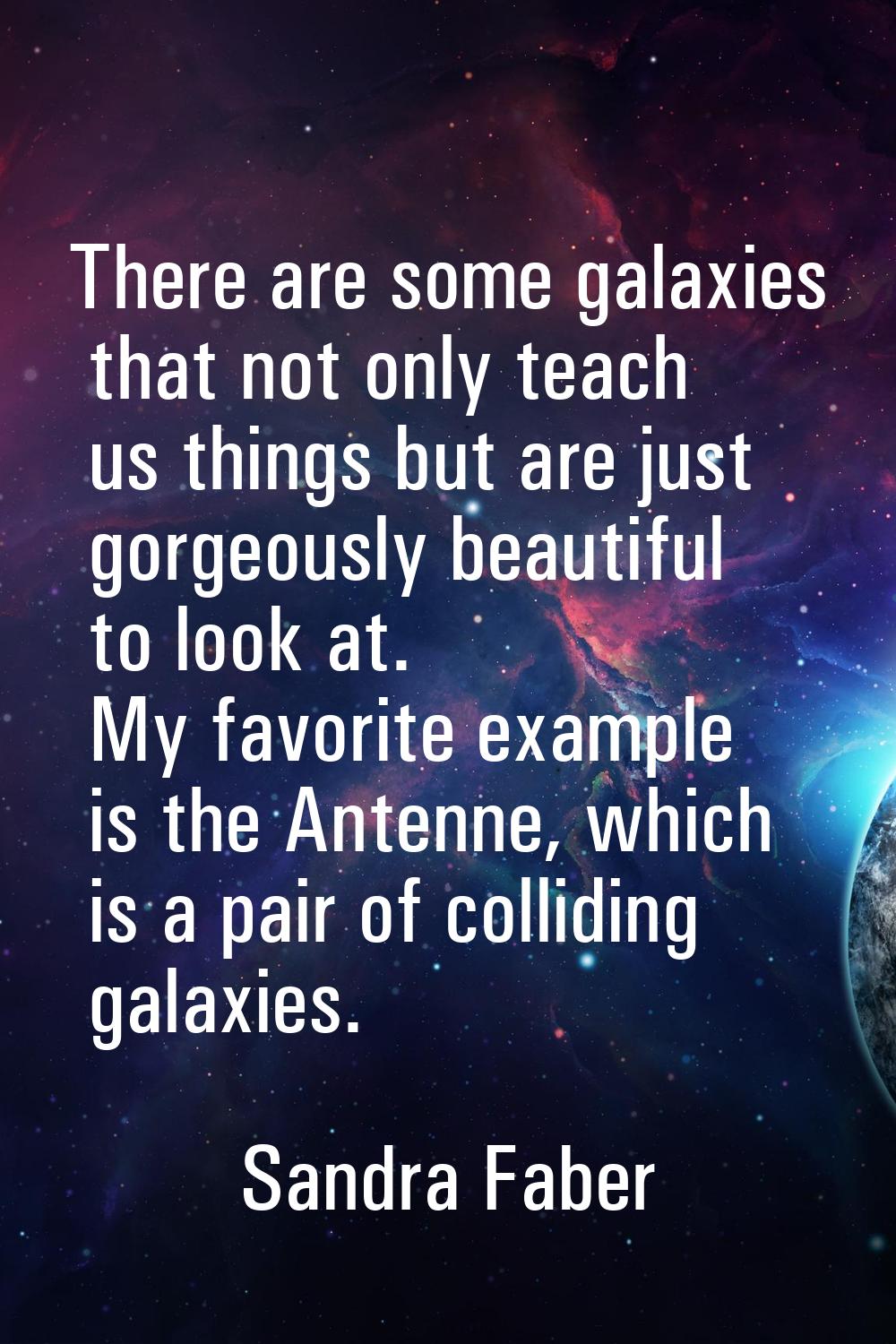 There are some galaxies that not only teach us things but are just gorgeously beautiful to look at.