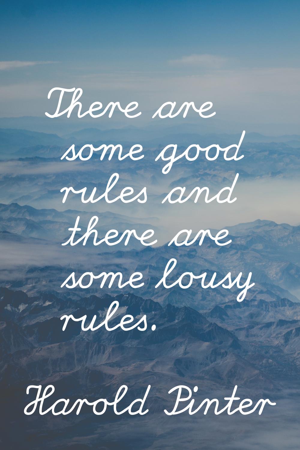 There are some good rules and there are some lousy rules.