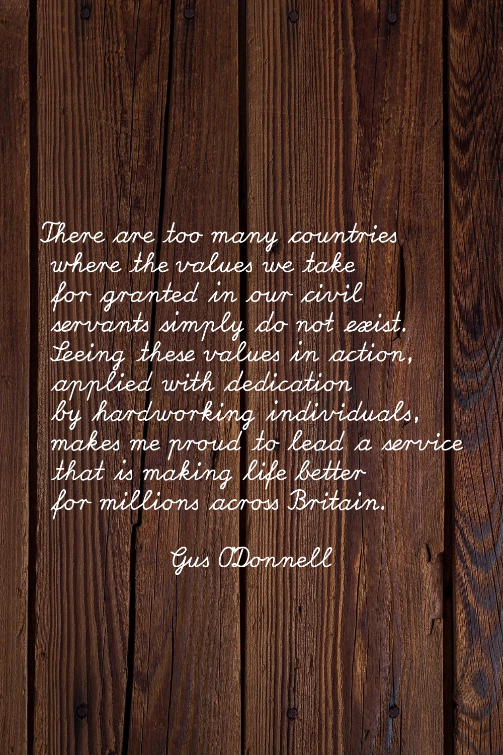 There are too many countries where the values we take for granted in our civil servants simply do n