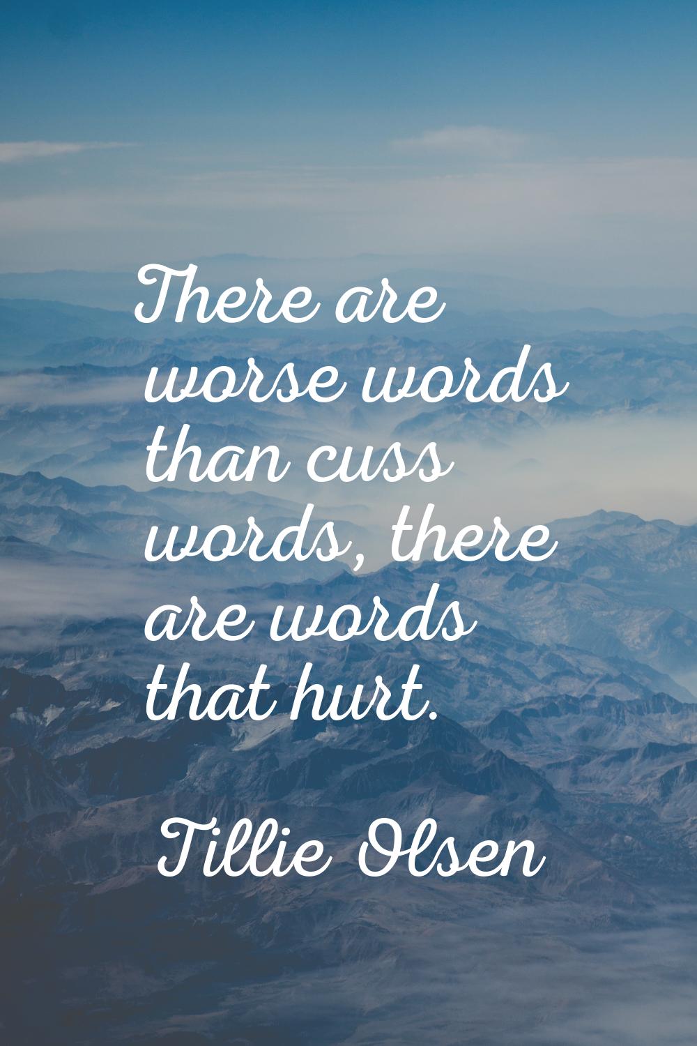 There are worse words than cuss words, there are words that hurt.