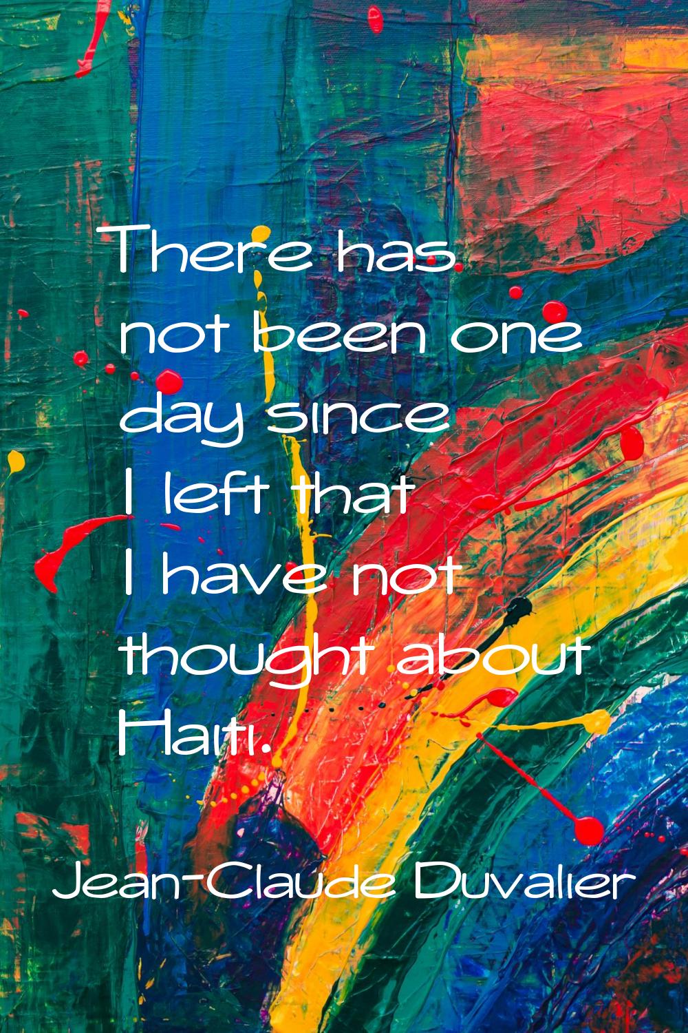 There has not been one day since I left that I have not thought about Haiti.