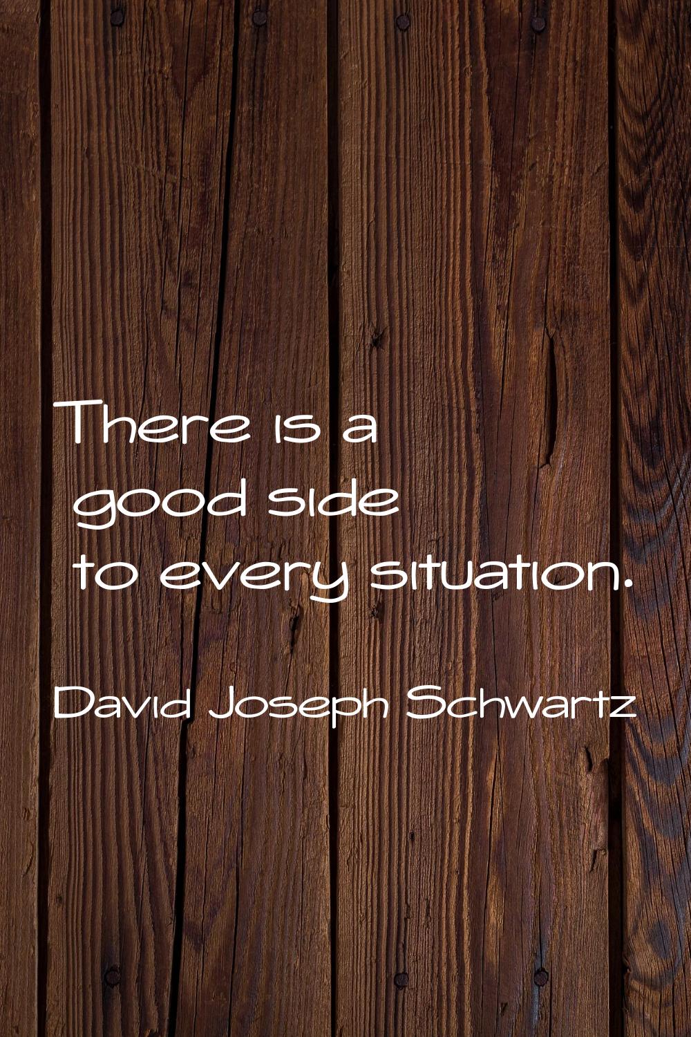 There is a good side to every situation.
