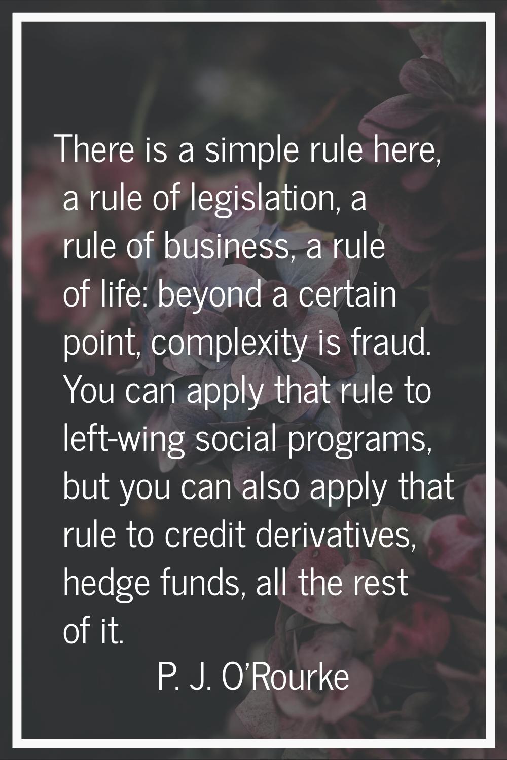 There is a simple rule here, a rule of legislation, a rule of business, a rule of life: beyond a ce