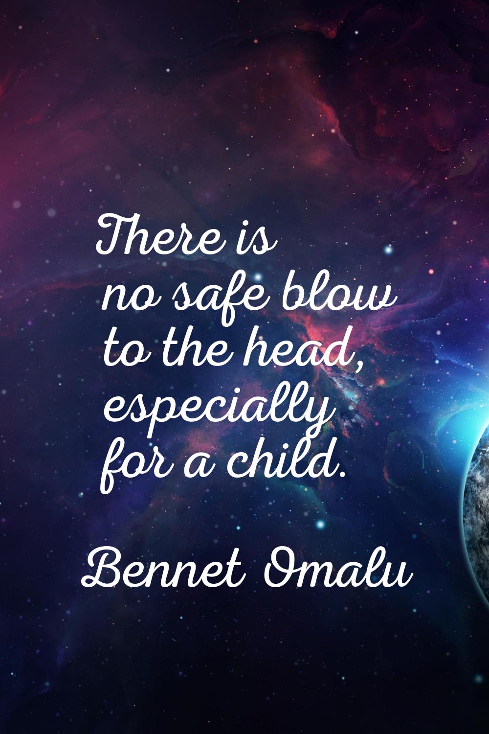 There is no safe blow to the head, especially for a child.