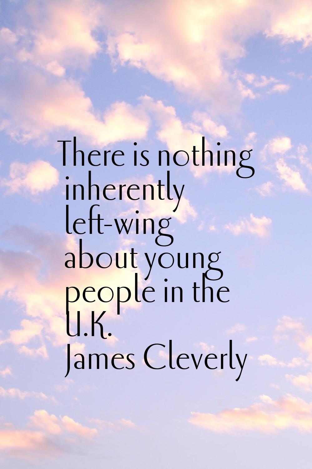 There is nothing inherently left-wing about young people in the U.K.