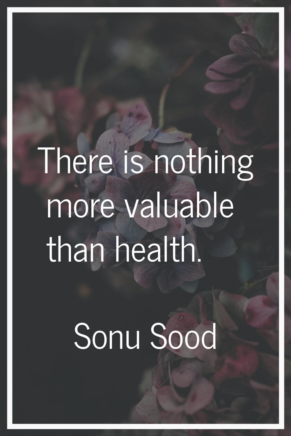 There is nothing more valuable than health.