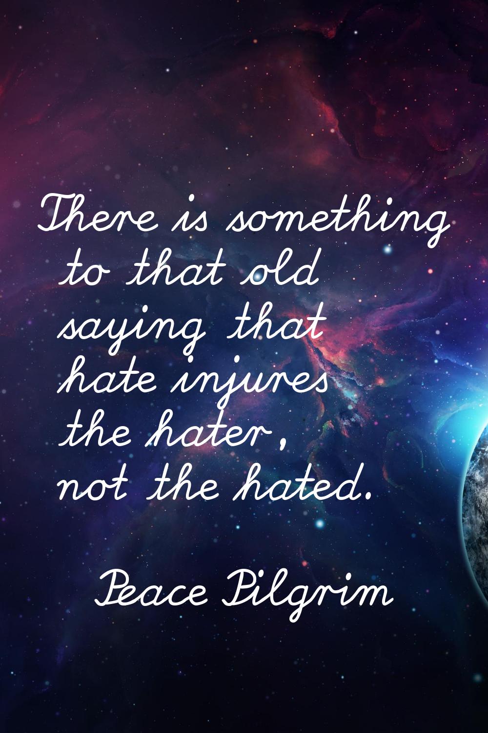 There is something to that old saying that hate injures the hater, not the hated.