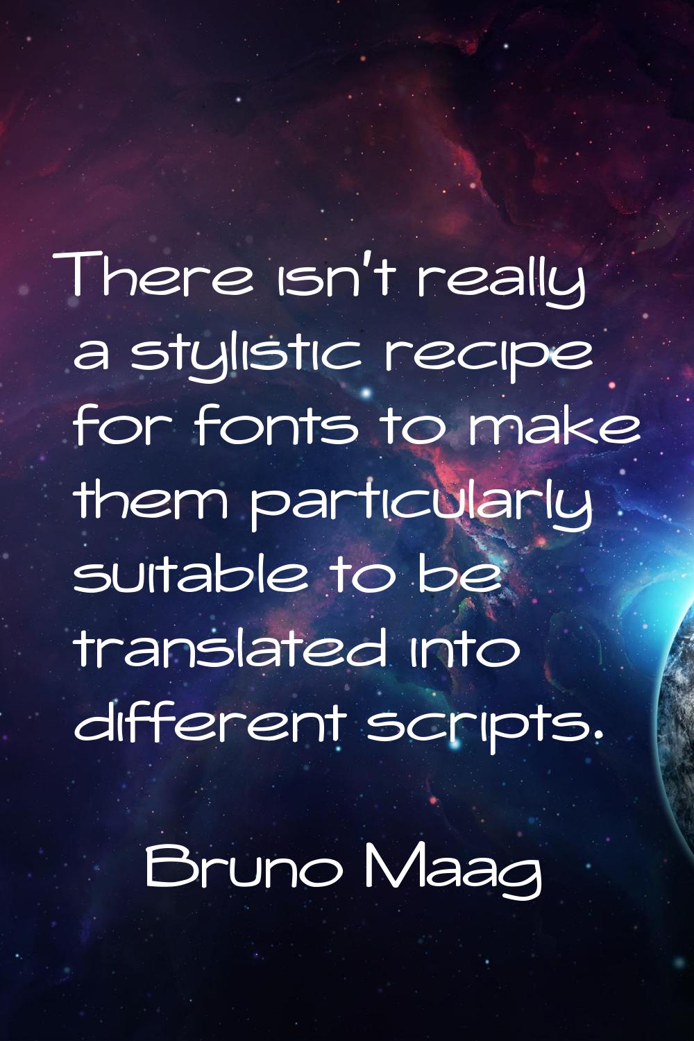 There isn't really a stylistic recipe for fonts to make them particularly suitable to be translated