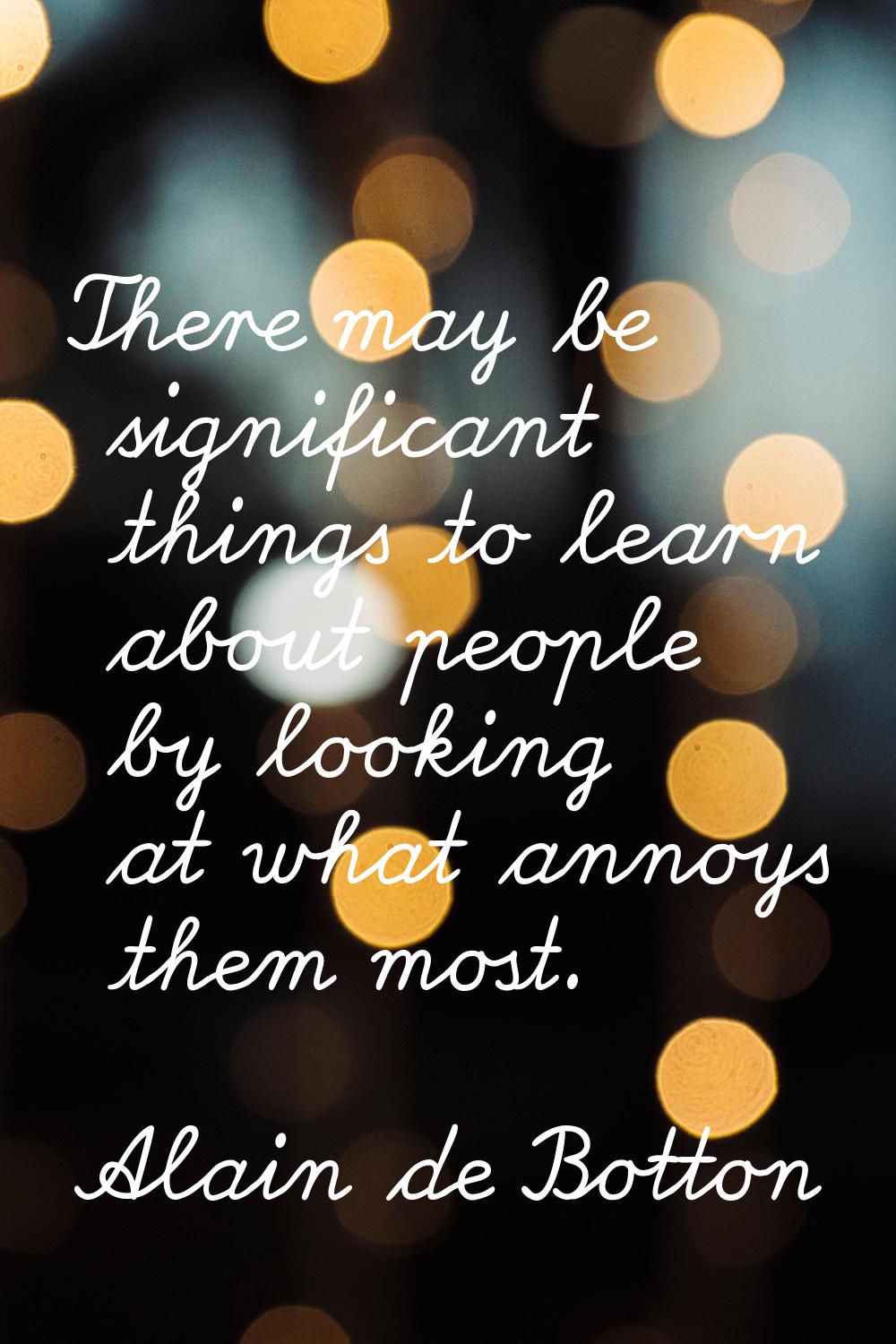 There may be significant things to learn about people by looking at what annoys them most.