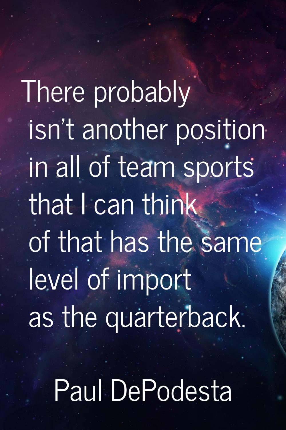 There probably isn't another position in all of team sports that I can think of that has the same l