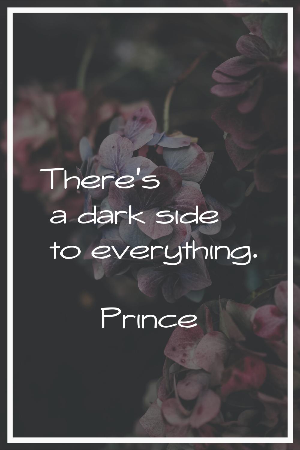 There's a dark side to everything.