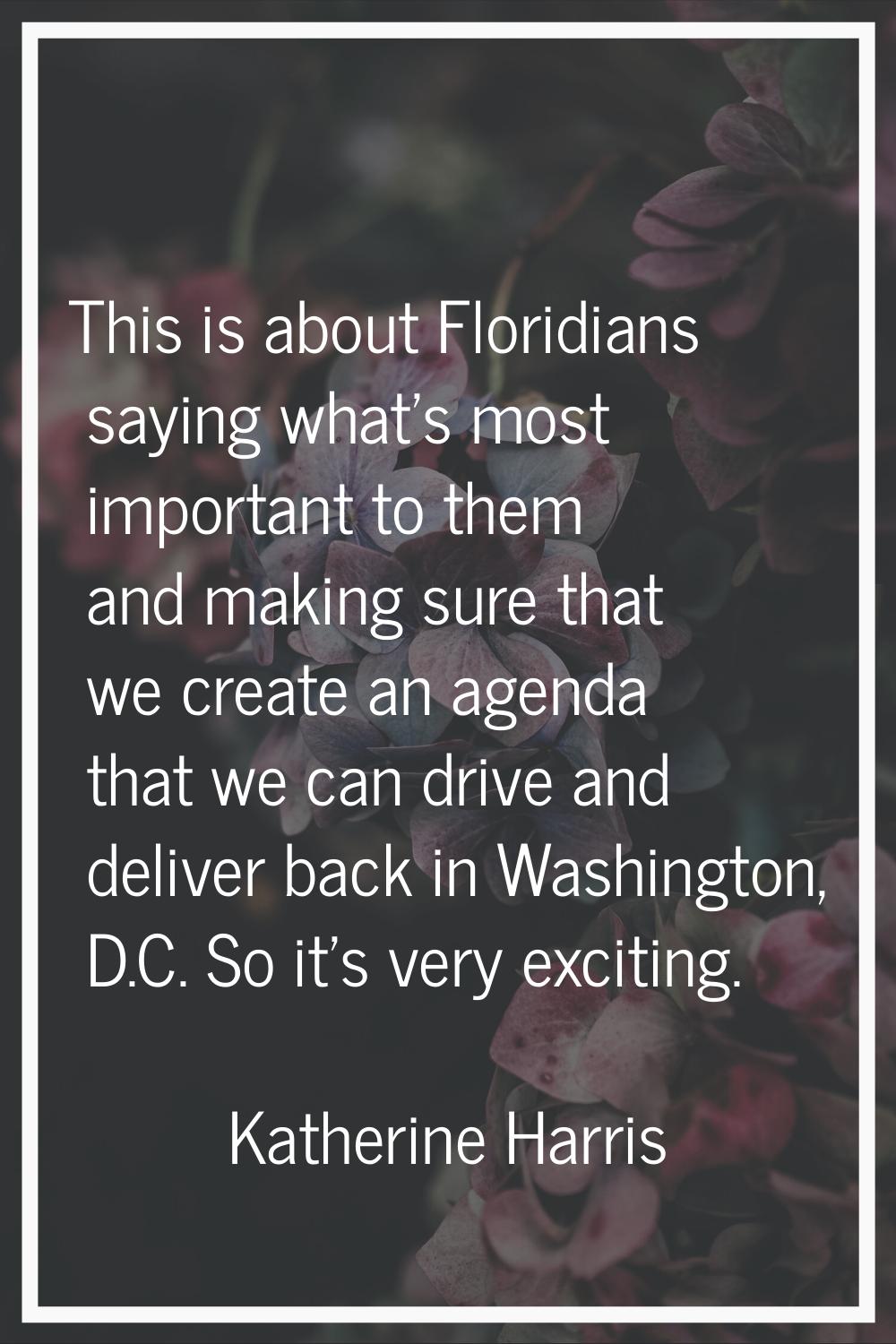 This is about Floridians saying what's most important to them and making sure that we create an age