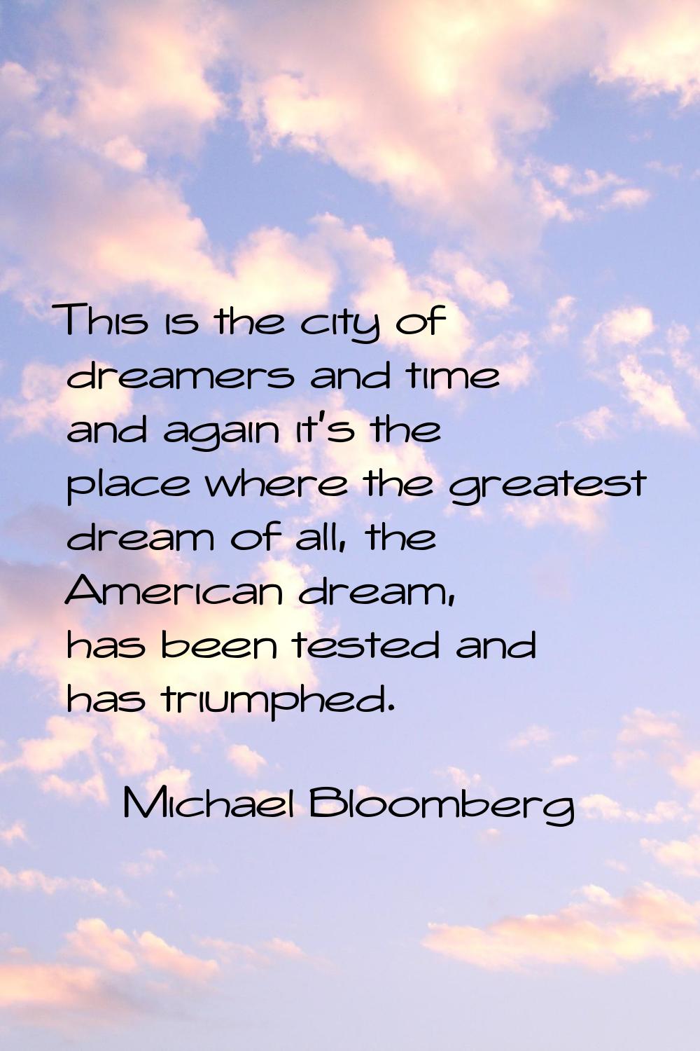 This is the city of dreamers and time and again it's the place where the greatest dream of all, the