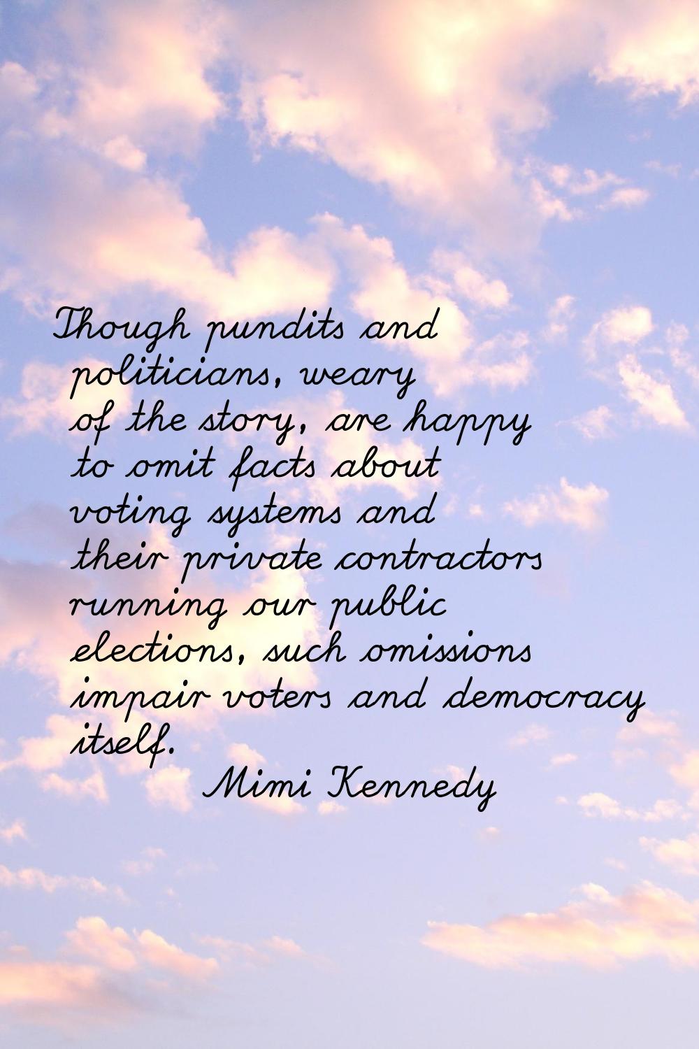 Though pundits and politicians, weary of the story, are happy to omit facts about voting systems an