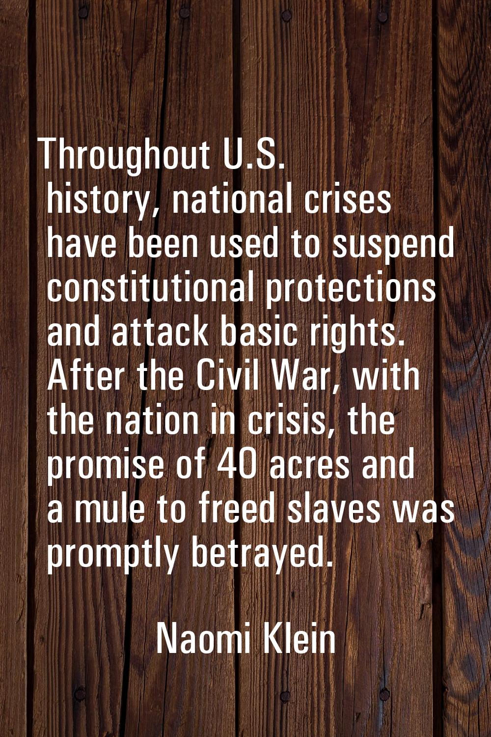 Throughout U.S. history, national crises have been used to suspend constitutional protections and a