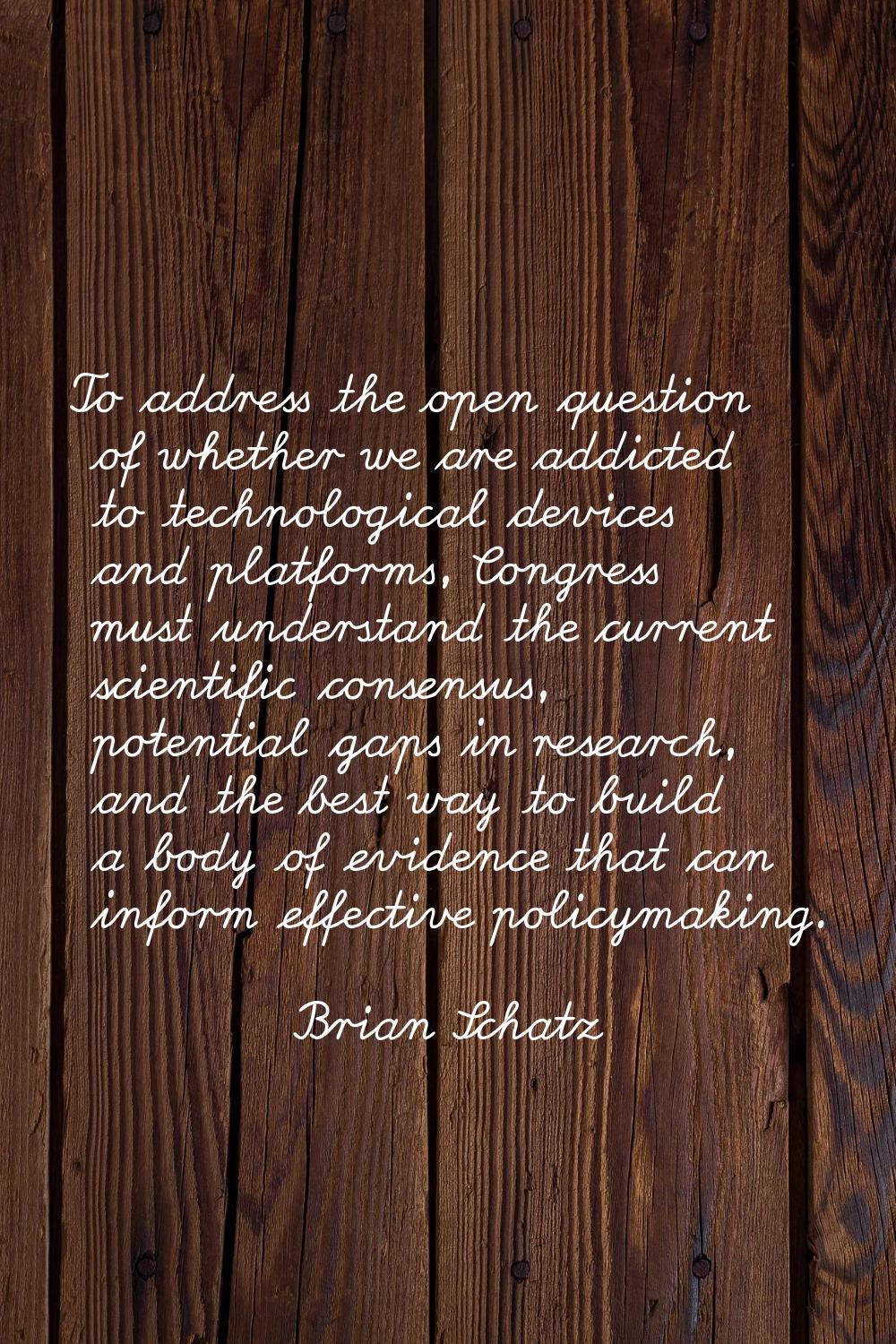 To address the open question of whether we are addicted to technological devices and platforms, Con