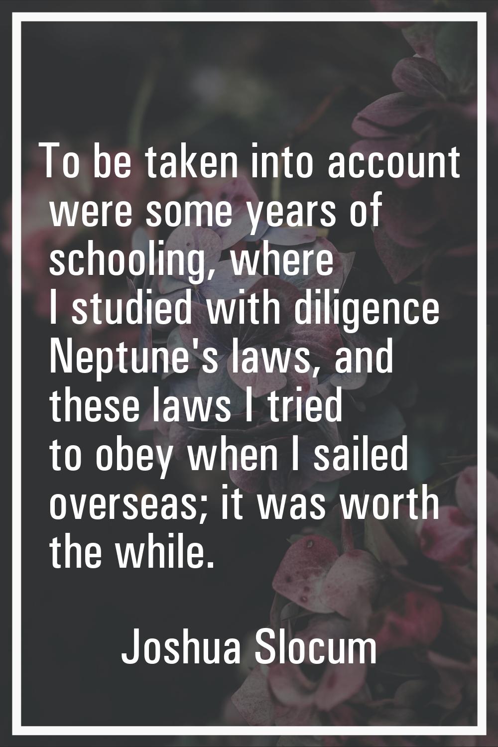 To be taken into account were some years of schooling, where I studied with diligence Neptune's law