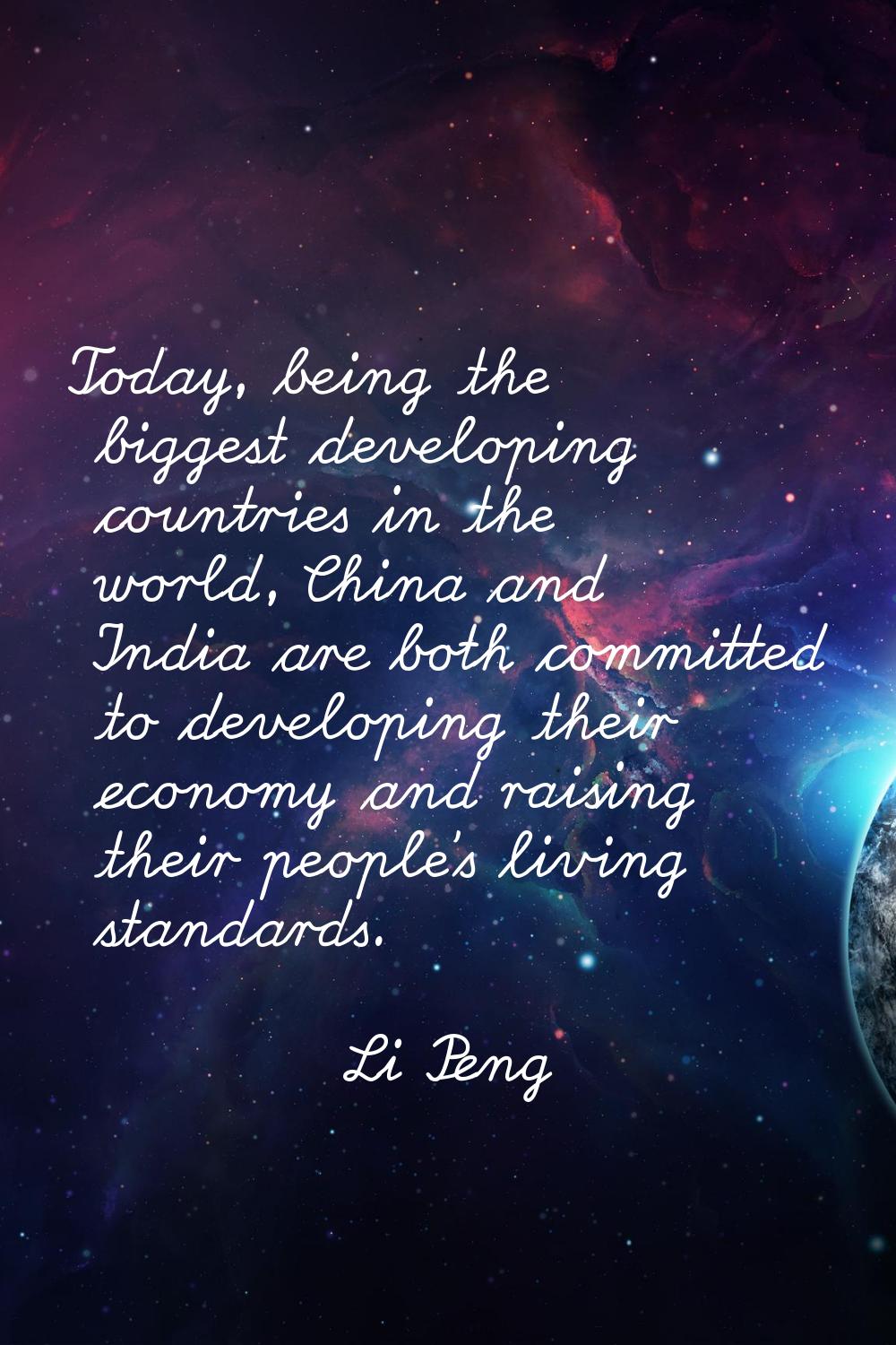 Today, being the biggest developing countries in the world, China and India are both committed to d