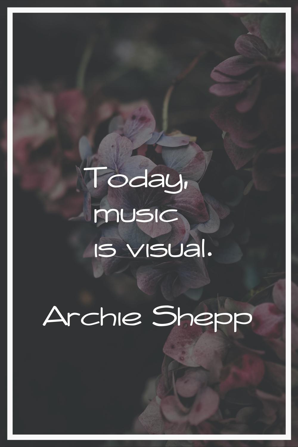 Today, music is visual.