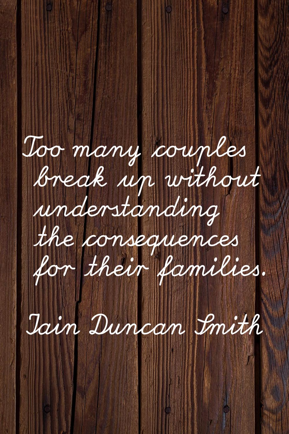 Too many couples break up without understanding the consequences for their families.