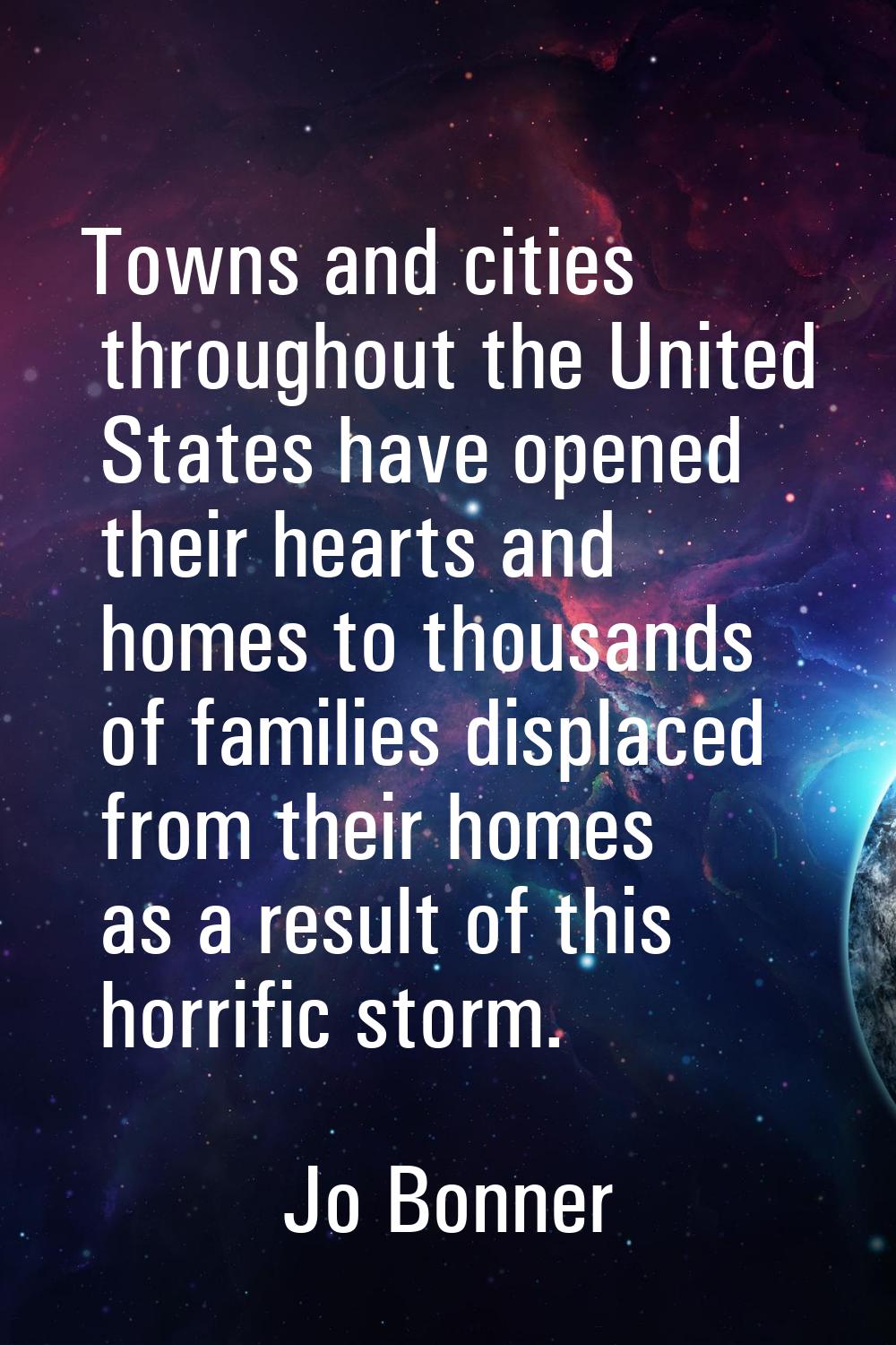 Towns and cities throughout the United States have opened their hearts and homes to thousands of fa