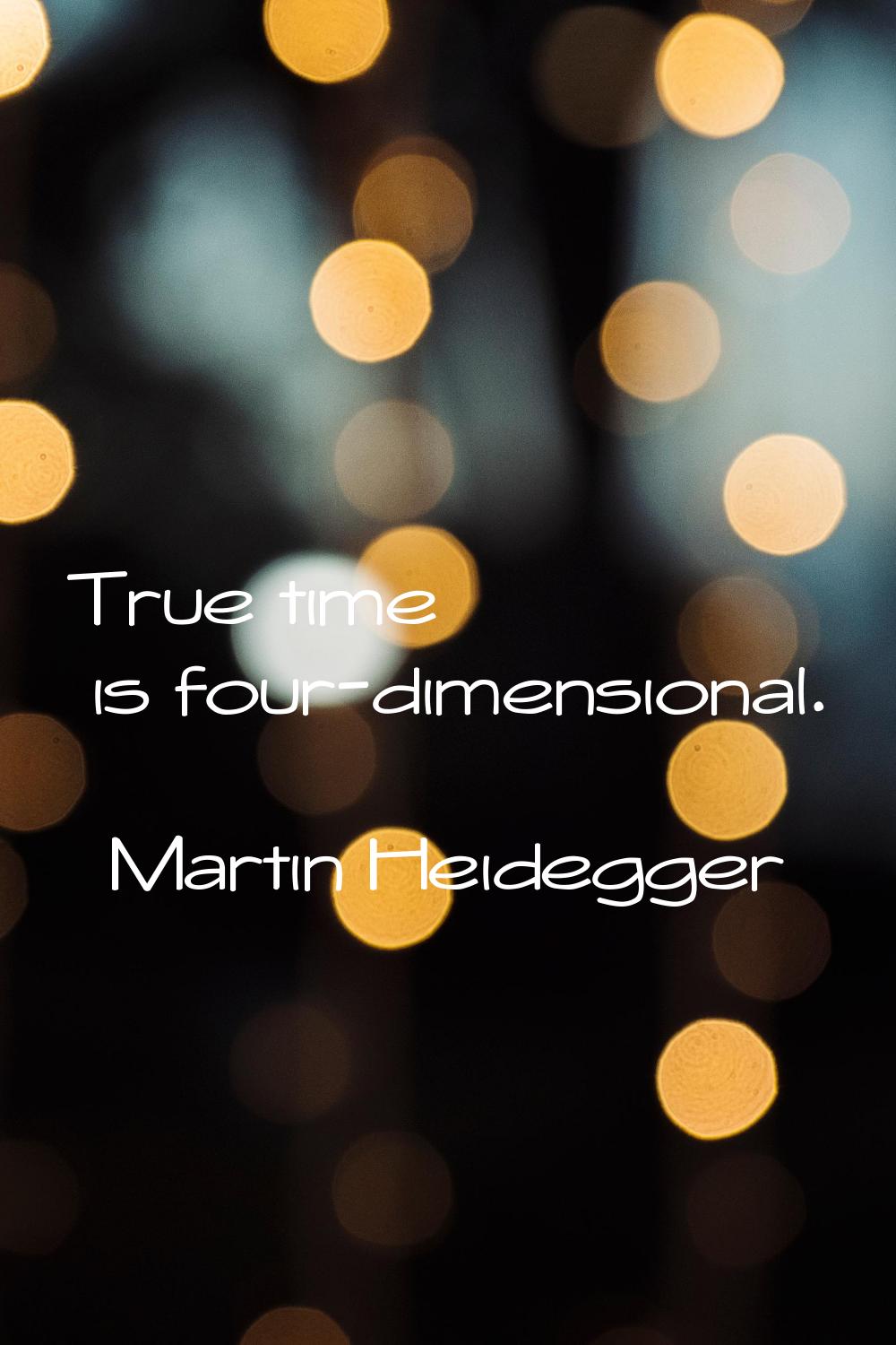 True time is four-dimensional.