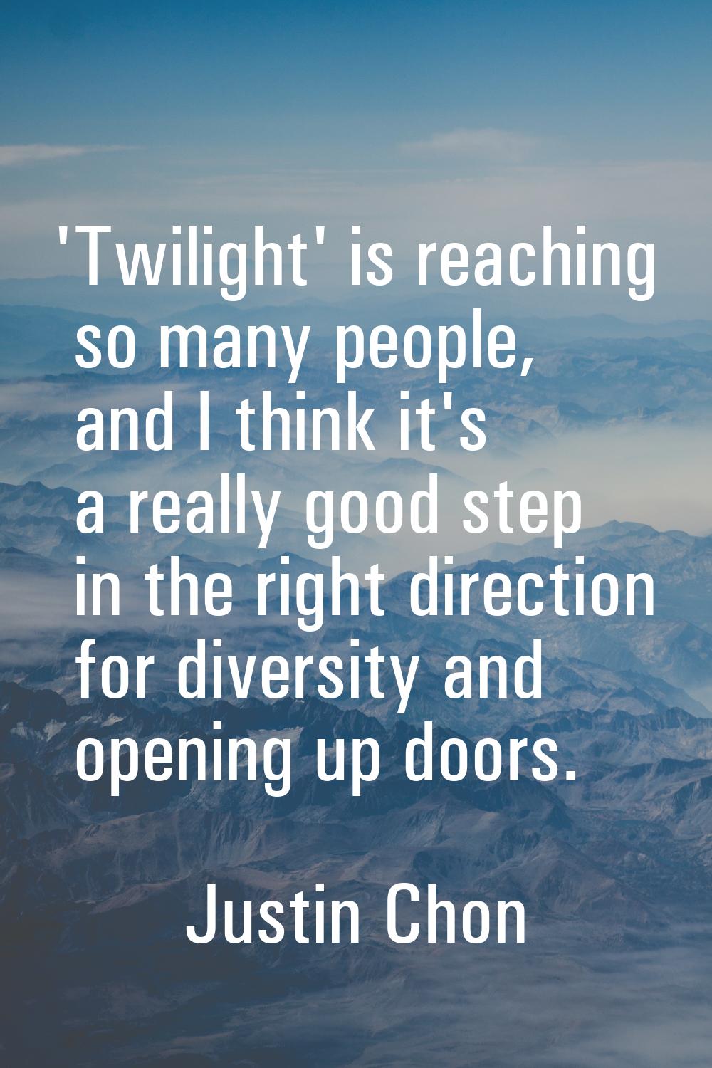 'Twilight' is reaching so many people, and I think it's a really good step in the right direction f