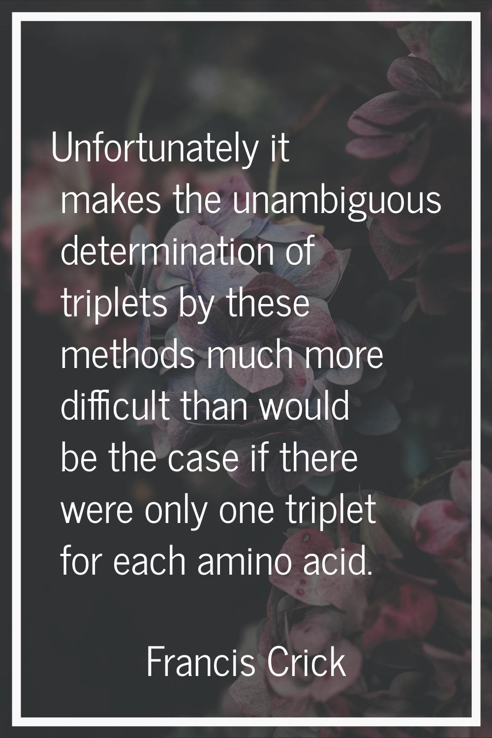 Unfortunately it makes the unambiguous determination of triplets by these methods much more difficu