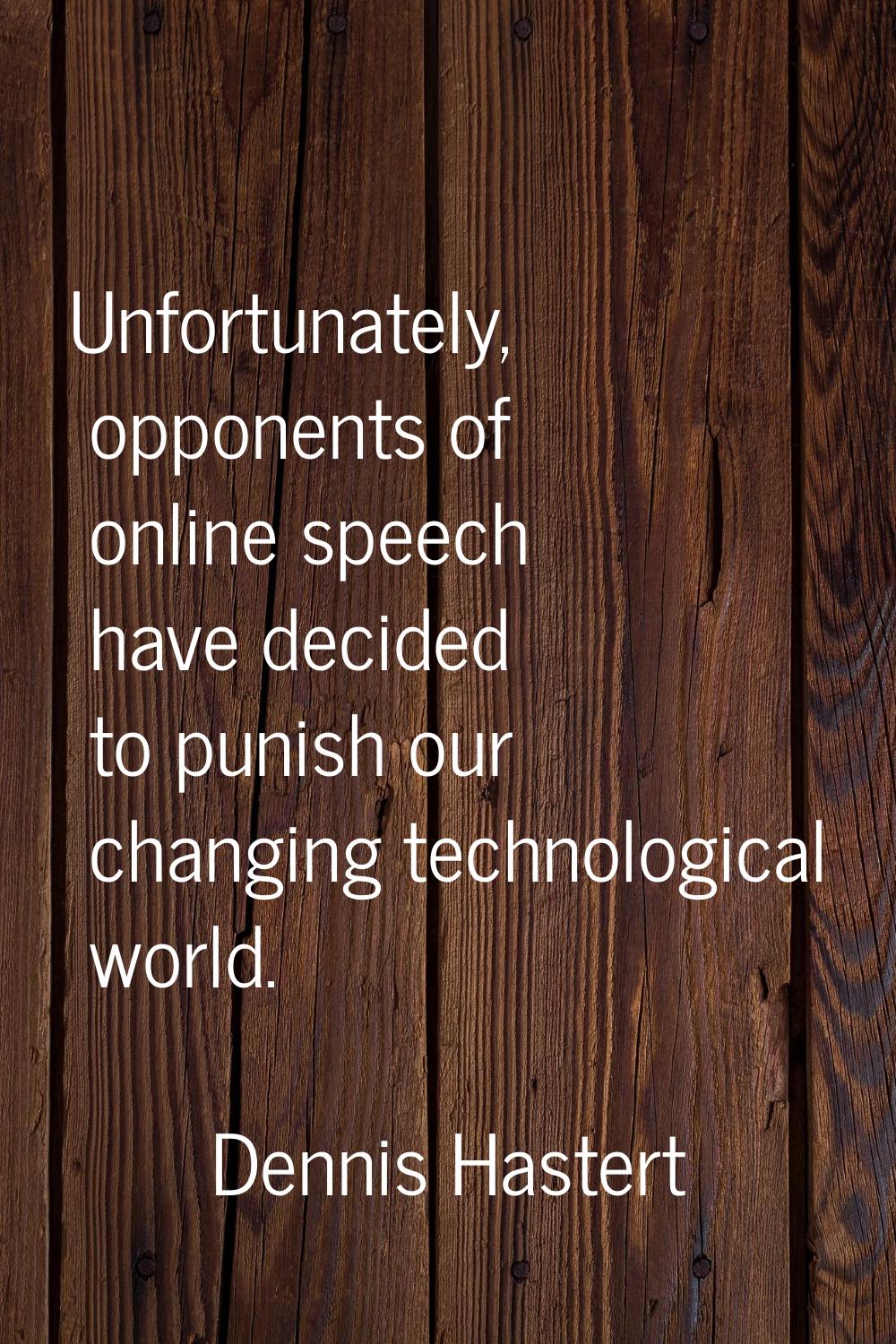 Unfortunately, opponents of online speech have decided to punish our changing technological world.