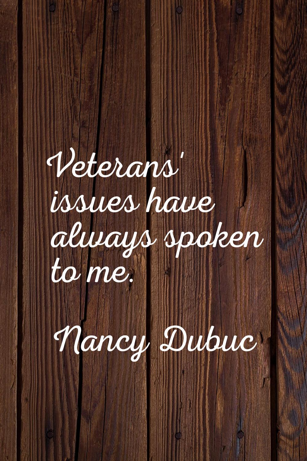 Veterans' issues have always spoken to me.