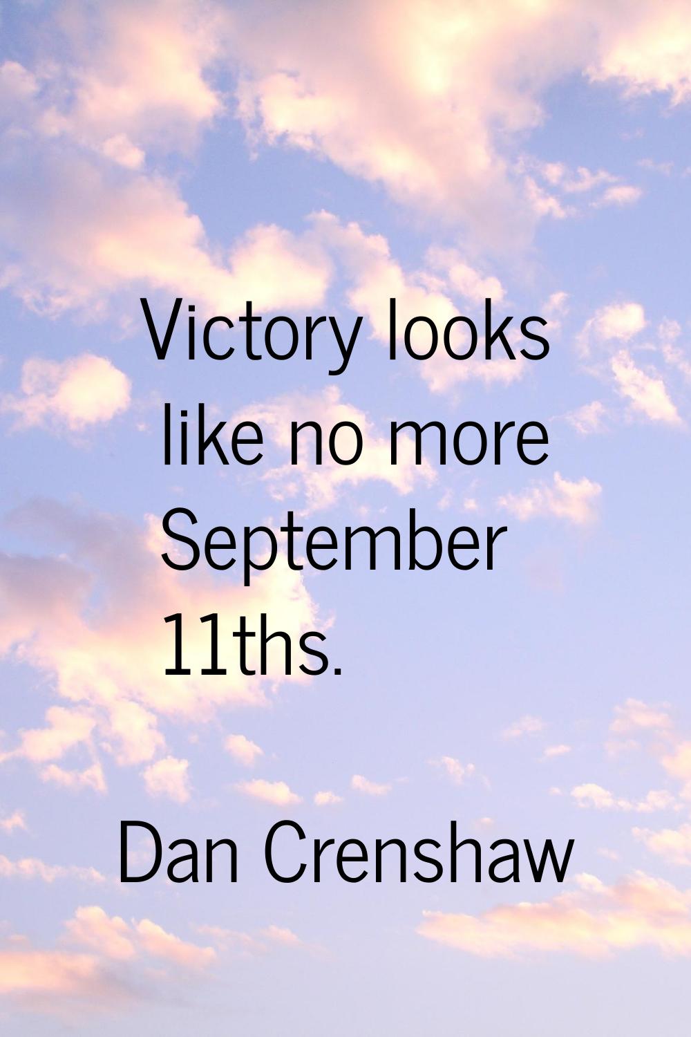 Victory looks like no more September 11ths.