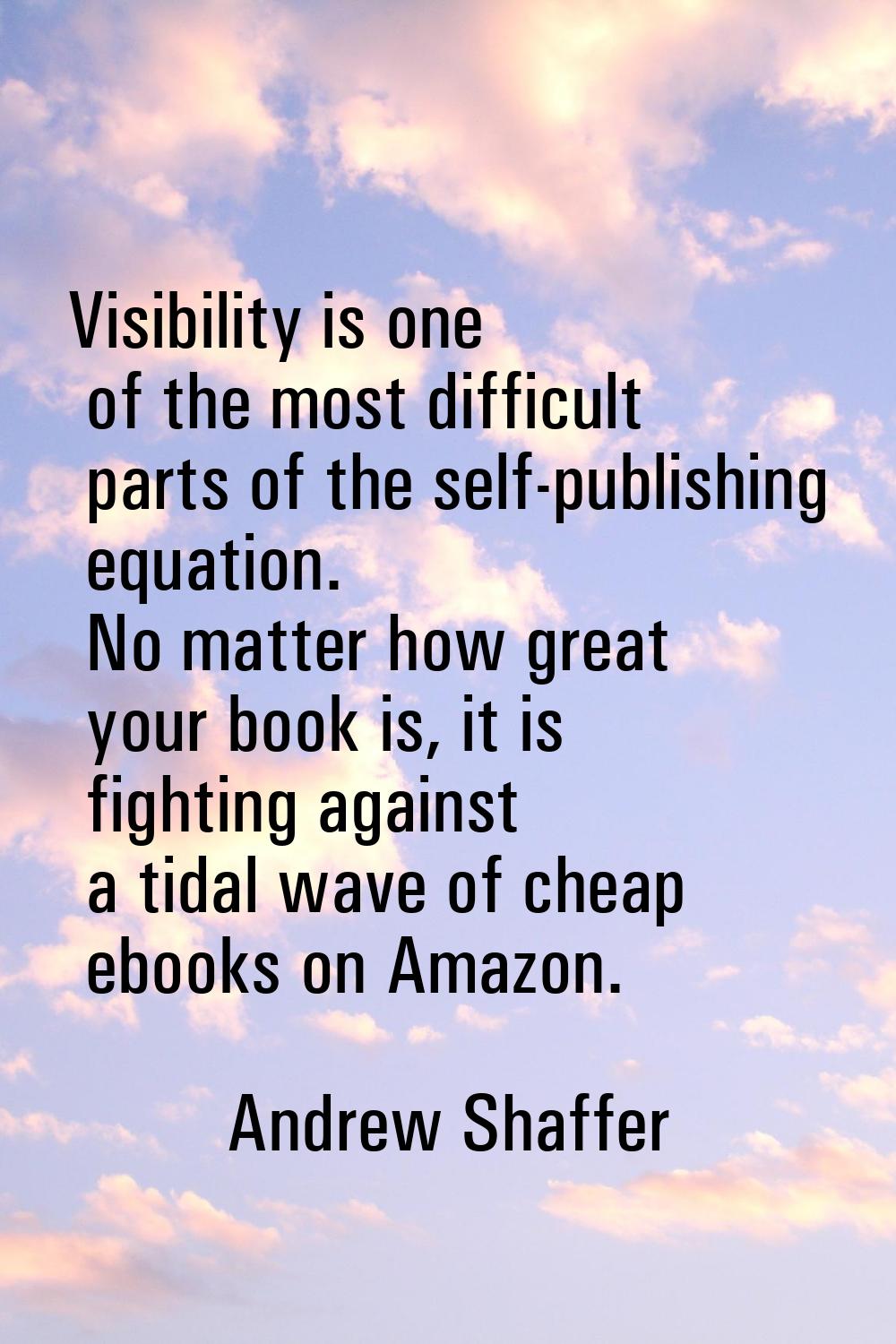 Visibility is one of the most difficult parts of the self-publishing equation. No matter how great 
