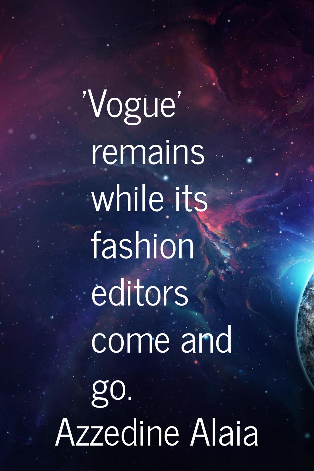 'Vogue' remains while its fashion editors come and go.