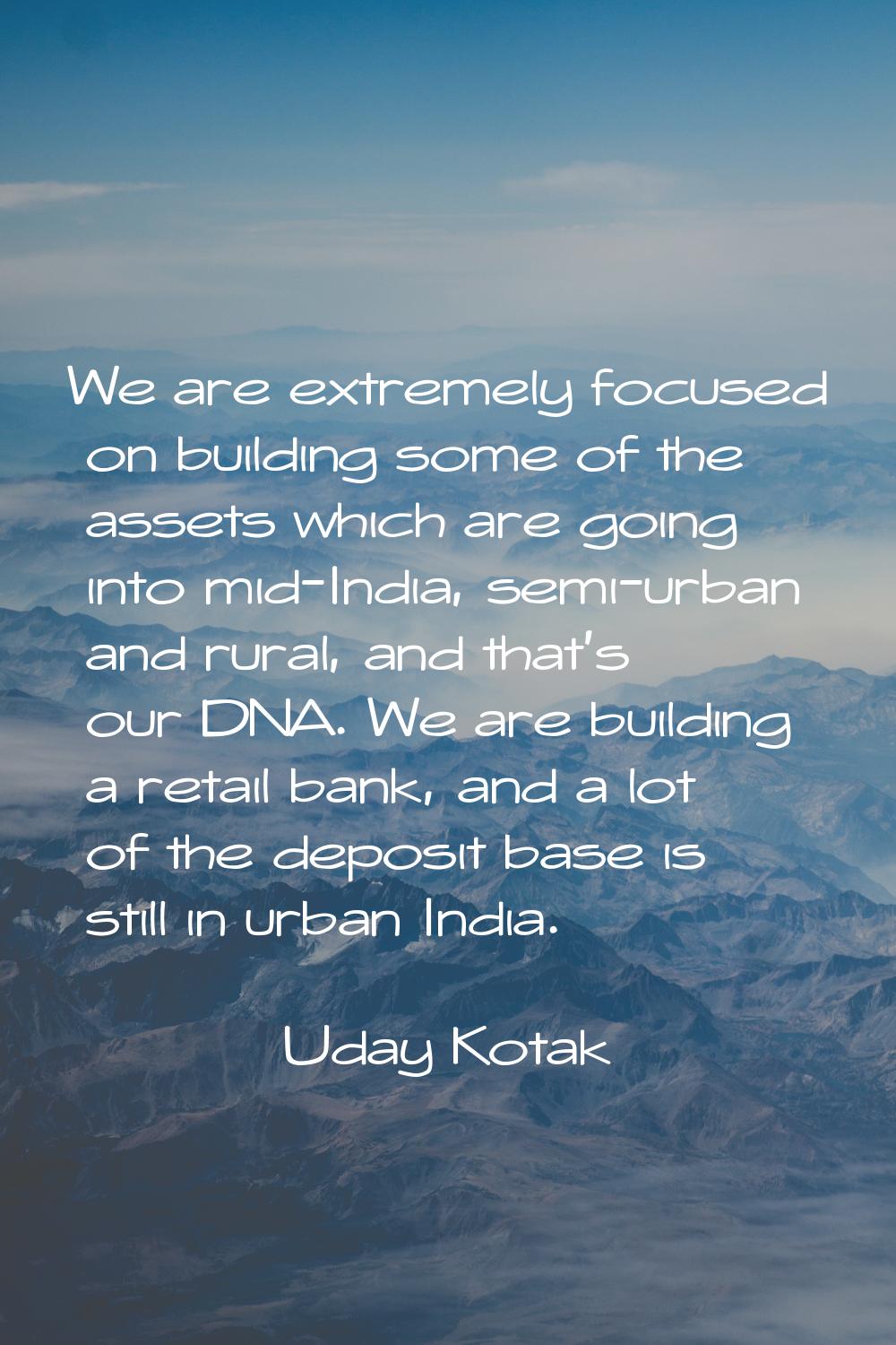 We are extremely focused on building some of the assets which are going into mid-India, semi-urban 