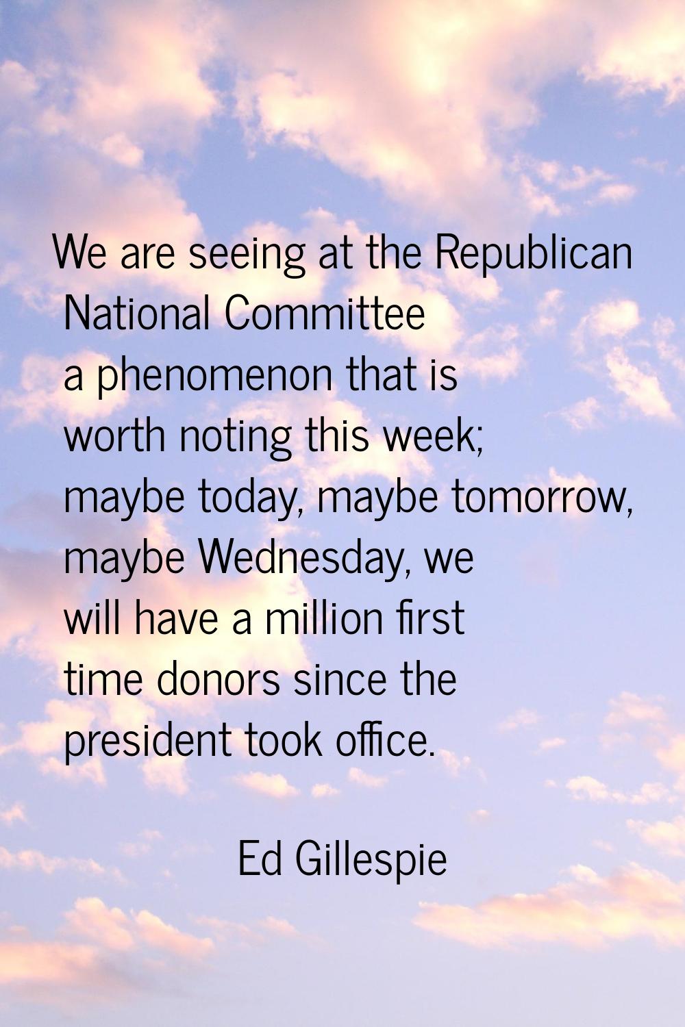 We are seeing at the Republican National Committee a phenomenon that is worth noting this week; may