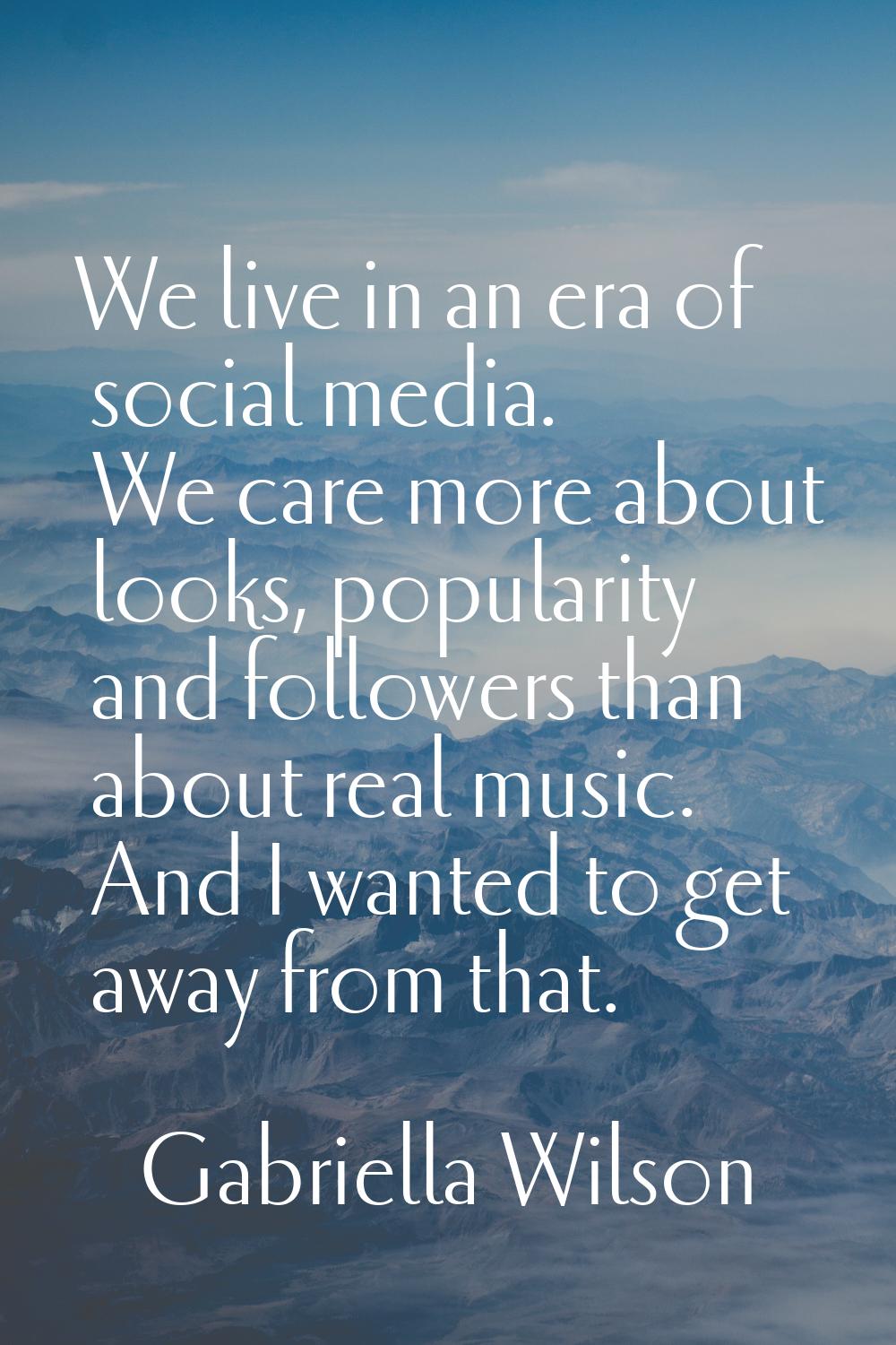 We live in an era of social media. We care more about looks, popularity and followers than about re