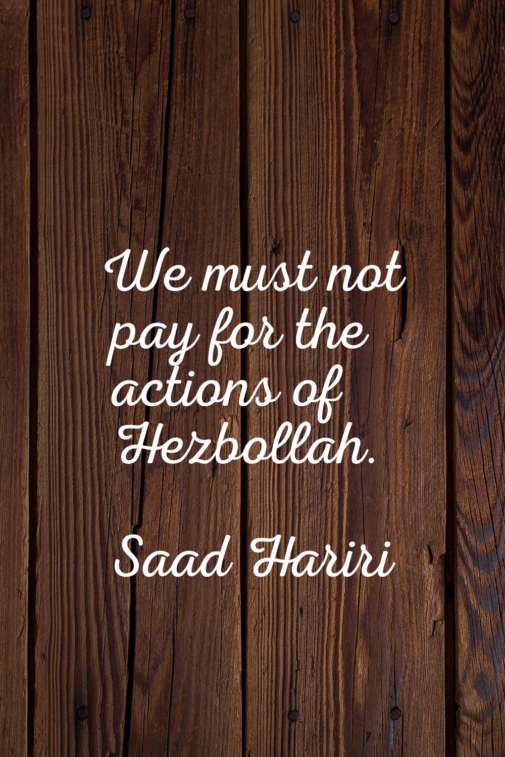 We must not pay for the actions of Hezbollah.