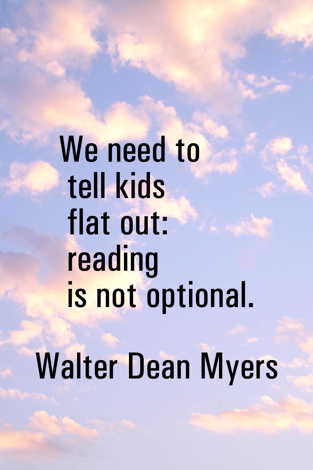 We need to tell kids flat out: reading is not optional.