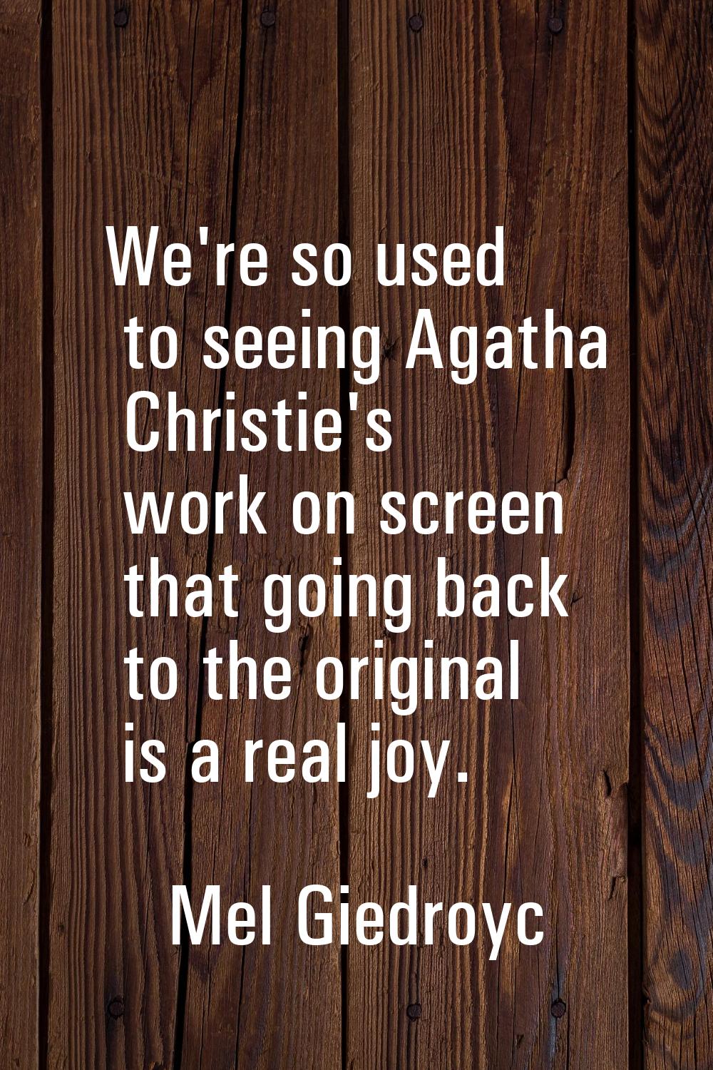 We're so used to seeing Agatha Christie's work on screen that going back to the original is a real 