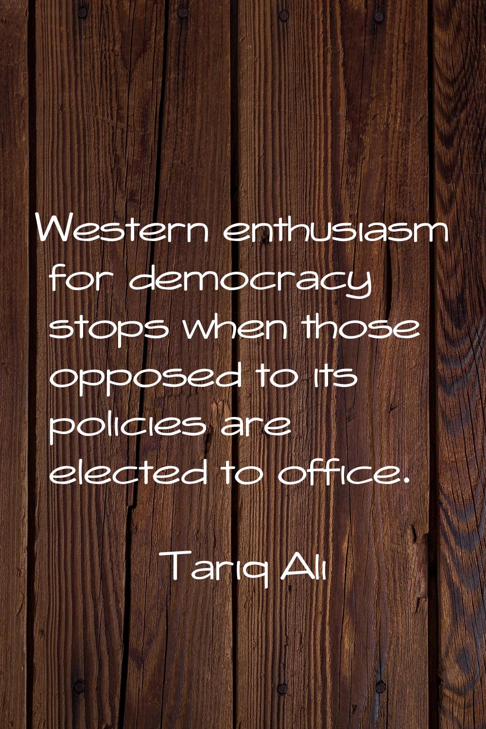 Western enthusiasm for democracy stops when those opposed to its policies are elected to office.