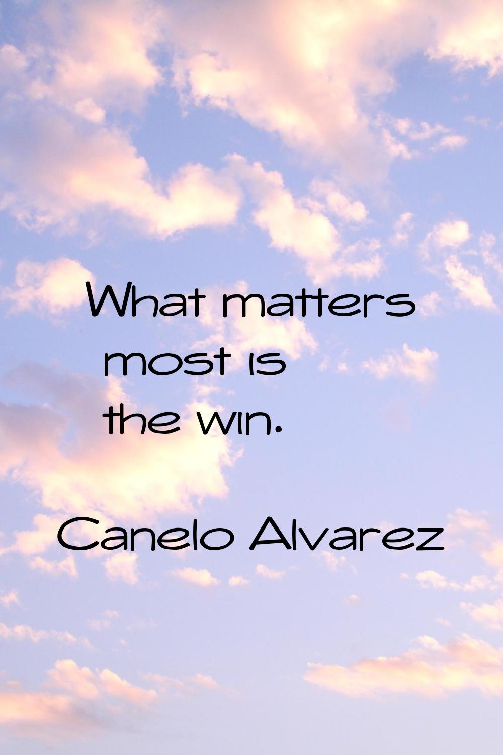 What matters most is the win.