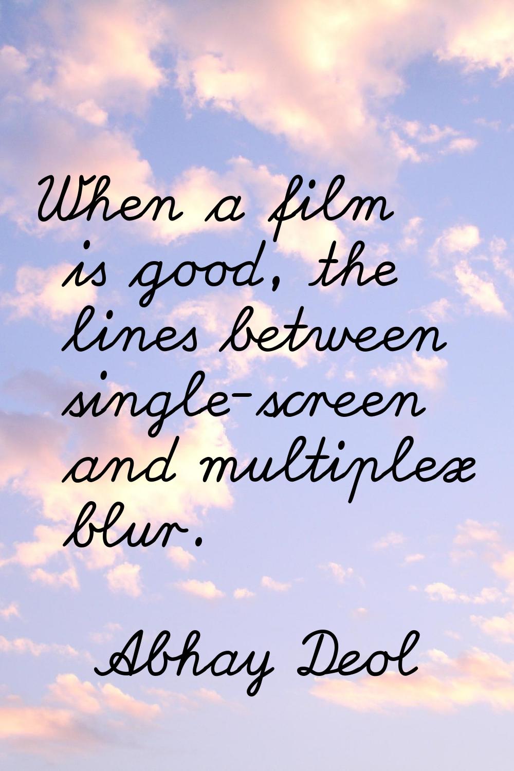 When a film is good, the lines between single-screen and multiplex blur.