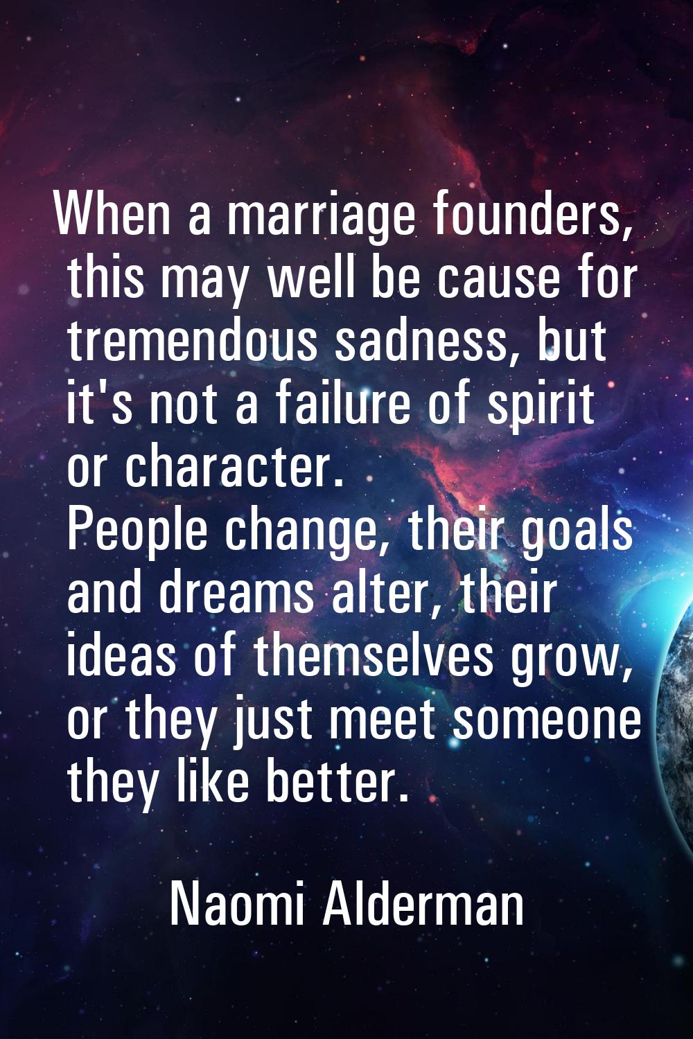 When a marriage founders, this may well be cause for tremendous sadness, but it's not a failure of 